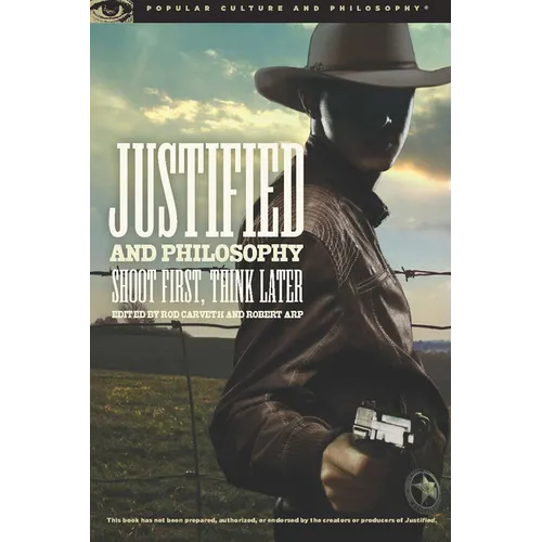 Justified and Philosophy: Shoot First, Think Later