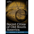 Secret Cities of Old South America