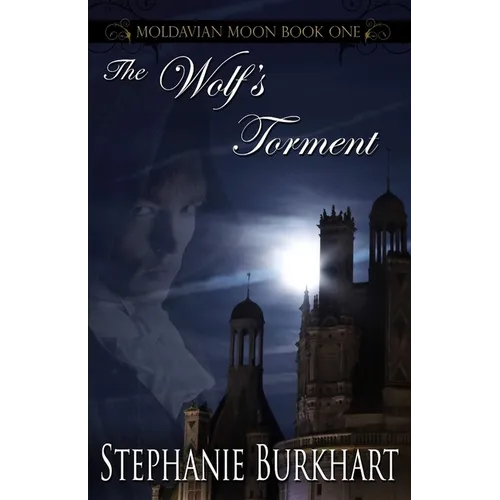 The Wolf's Torment (Moldavian Moon - Book One)
