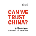 Can We Trust China?: A Different View on a Country in Transition