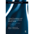 Cultural Foundations and Interventions in Latino/a Mental Health: History, Theory and within Group Differences