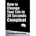 How to Change Your Life in 30 Seconds - Compleat
