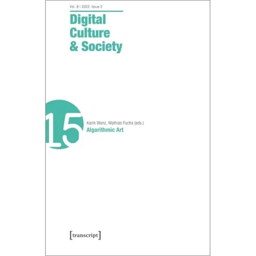 Digital Culture & Society (Dcs): Vol 8, Issue 2/2022 - Algorithmic Art