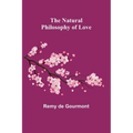The Natural Philosophy of Love