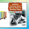Ahmed's Journey from Screen Time to Reading Time: Coloring Books