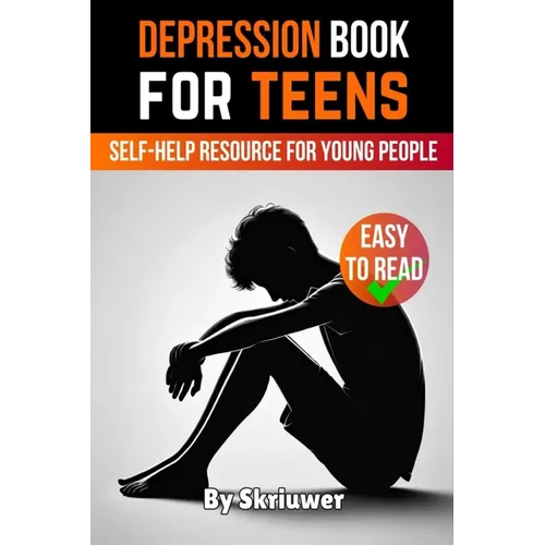 Depression Book for Teens: A Self-Help Resource for Young People