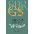 William James's "Springs of Delight": The Return to Life