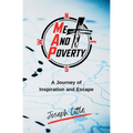 Me And Poverty: A Journey of Inspiration and Escape