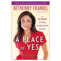 A Place of Yes: 10 Rules for Getting Everything You Want Out of Life