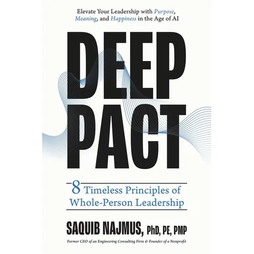 Deep Pact: 8 Timeless Principles of Whole-Person Leadership