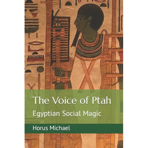 The Voice of Ptah: Egyptian Social Magic