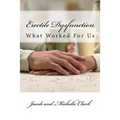Erectile Dysfunction: What Worked For Us