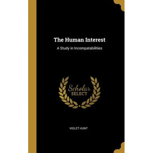The Human Interest: A Study in Incompatabilities