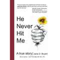 He Never Hit Me: A True Story