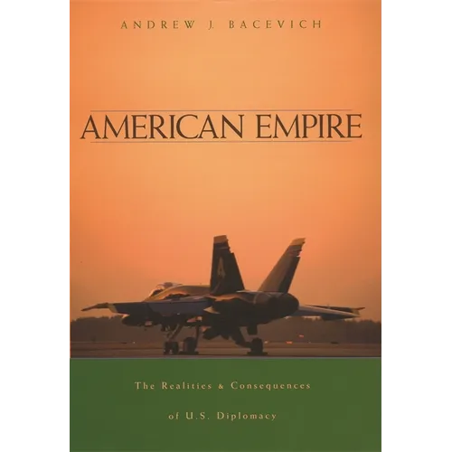 American Empire: The Realities and Consequences of U.S. Diplomacy
