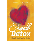 The Empath Detox: 11 Days, 11 Ways to Raise Your Vibration - Paperback