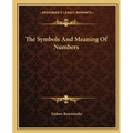 The Symbols And Meaning Of Numbers