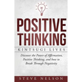Positive Thinking: Kintsugi Lives: Discover the Power of Affirmation, Positive T