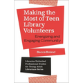 Making the Most of Teen Library Volunteers: Energizing and Engaging Community