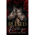 Ruined By Revenge: Enemies To Lovers Mafia Romance