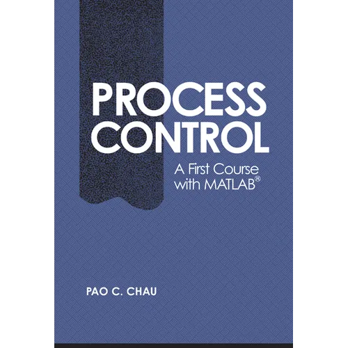 Process Control: A First Course with MATLAB