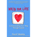 Write For Life: Communicating Your Way Through Cancer
