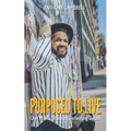 Purposed to Live: One man's story of defeating death