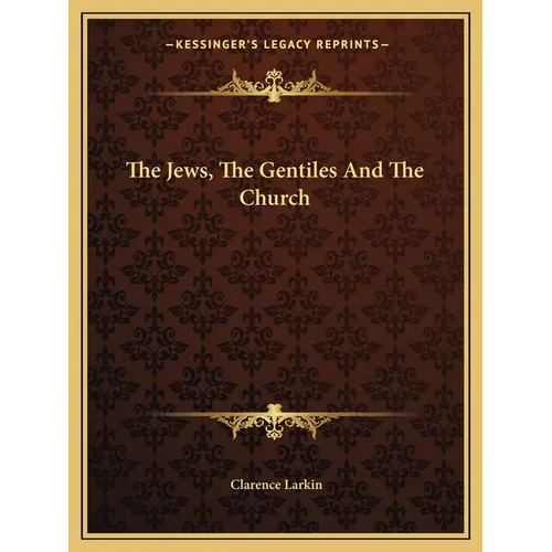 The Jews, The Gentiles And The Church