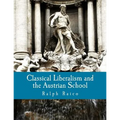 Classical Liberalism and the Austrian School (Large Print Edition)