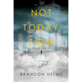 Not Today, Fred