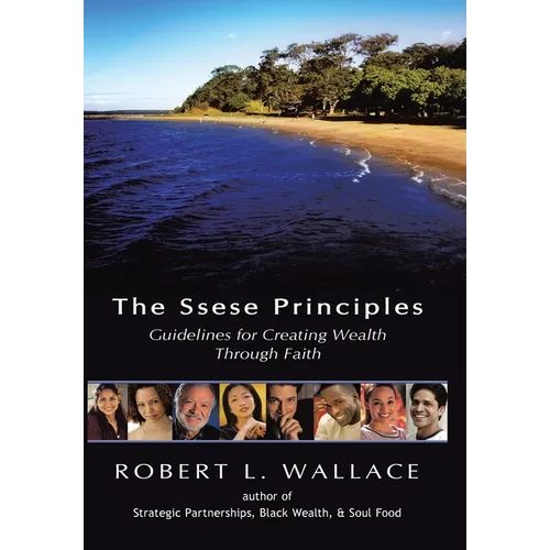 The Ssese Principles: Guidelines for Creating Wealth Through Faith