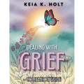 Dealing with Grief and How to Move Beyond It - Companion Guide