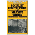 Socialist Construction and Marxist Theory: Bolshevism and Its Critique
