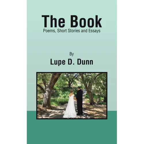 The Book: Poems, Short Stories and Essays