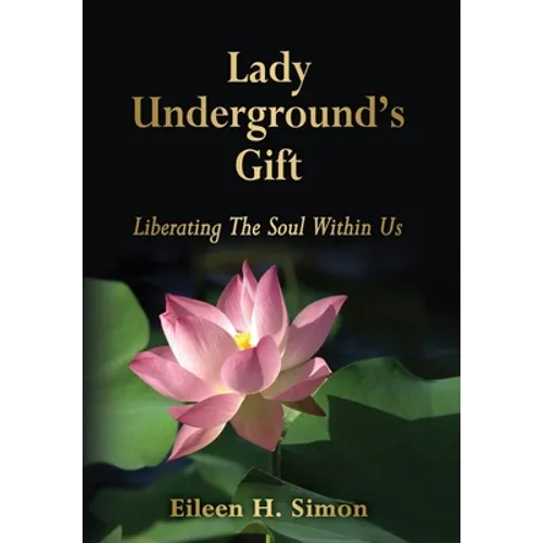Lady Underground's Gift: Liberating the Soul Within Us