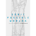 Sonic Possible Worlds: Hearing the Continuum of Sound