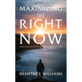 Maximizing the Right Now: God's Plan for Young Adults in These Last Days