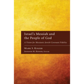Israel's Messiah and the People of God: A Vision for Messianic Jewish Covenant Fidelity