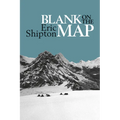Blank on the Map: Pioneering exploration in the Shaksgam valley and Karakoram mountains
