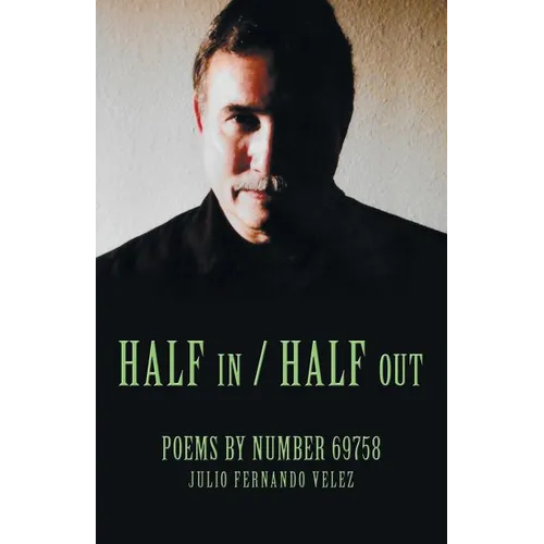 Half in / Half Out: Poems by Number 69758