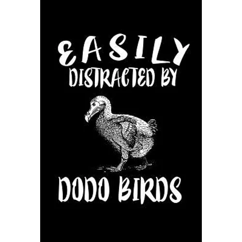 Easily Distracted By Dodo Birds: Animal Nature Collection