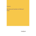 New Hymn and Tune Book: An Offering of Praise