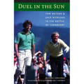 Duel in the Sun: Tom Watson and Jack Nicklaus in the Battle of Turnberry