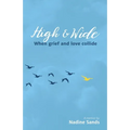 High and Wide: When grief and love collide