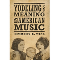 Yodeling and Meaning in American Music