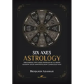 Six Axes Astrology: The zodiac in 6 axes instead of 12 signs or how your opposite sign completes you