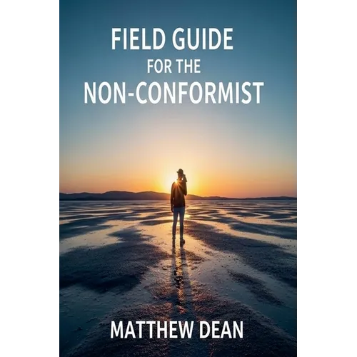 Field Manual For The Non-Conformist