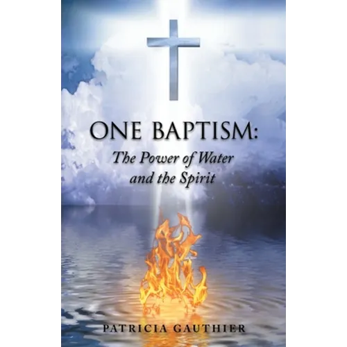 One Baptism: The Power of Water and the Spirit