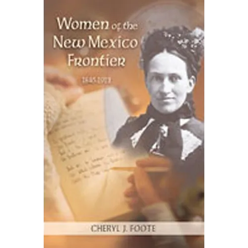 Women of the New Mexico Frontier, 1846-1912