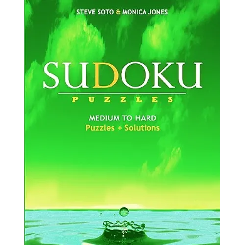 SUDOKU Puzzles - Medium to Hard: Puzzles & Solutions